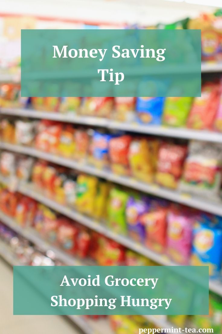 Money Saving Tip Avoid Grocery Shopping Hungry Peppermint Tea Me