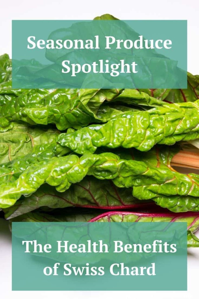 Seasonal Produce Spotlight: Health Benefits of Swiss Chard